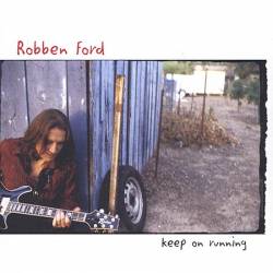 Robben Ford : Keep On Running